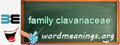 WordMeaning blackboard for family clavariaceae